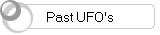 Past UFO's